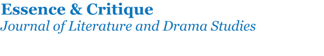 Essence & Critique Journal of Literature and Drama Studies